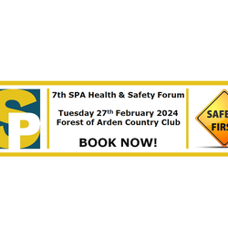 SPA 7th Health & Safety Forum - Tuesday 27th February 2024 - Forest of Arden Country Club
