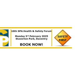 SPA 10th Health & Safety Forum - Monday 3rd February - Staverton Park, Daventry